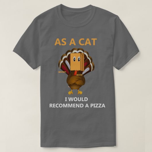 猫としてはピザのニセモノ猫ニャーがおすすめ Tシャツ (デザイン正面)