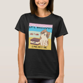 猫とケーキのない生活は退屈 |猫おもしろいプリン Tシャツ