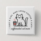 猫とコーヒー好きな女の子の雰囲気 缶バッジ (正面)