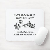 猫とサメは私を幸せにしてくれる 人間は頭痛の種 マウスパッド (マウス)