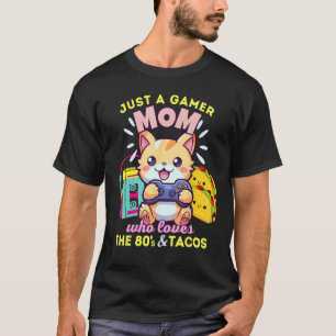 猫とタコスと80年代が好きなゲーマーママ Tシャツ