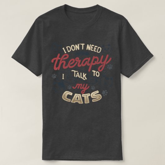 猫とトベセラピーで話す必要はない Tシャツ (デザイン正面)