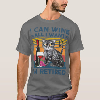 猫とワイン私は私が欲しいすべてのものを飲むことができる退職した Tシャツ