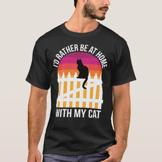 猫と一緒に家にいるほうがいい Tシャツ (正面)