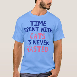 猫と過ごす時間は無駄ではない Tシャツ
