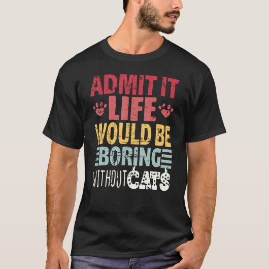 猫なしじゃ退屈な人生だって認めよう レトロ Tシャツ (正面)