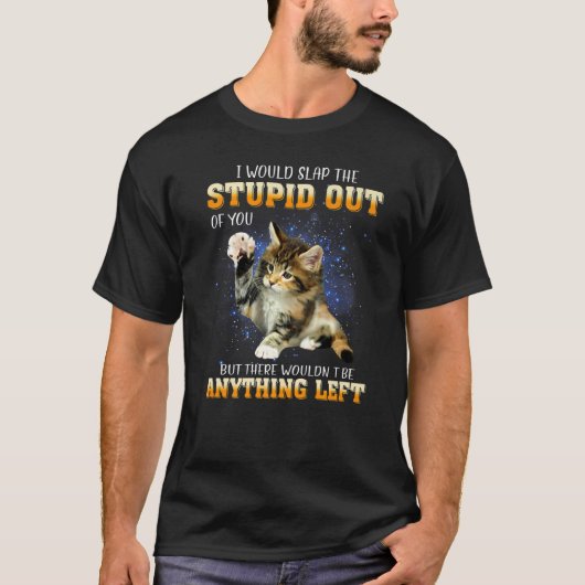 猫ならバカな奴を叩き出す Tシャツ (正面)