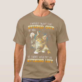 猫ならバカな奴を叩き出す Tシャツ
