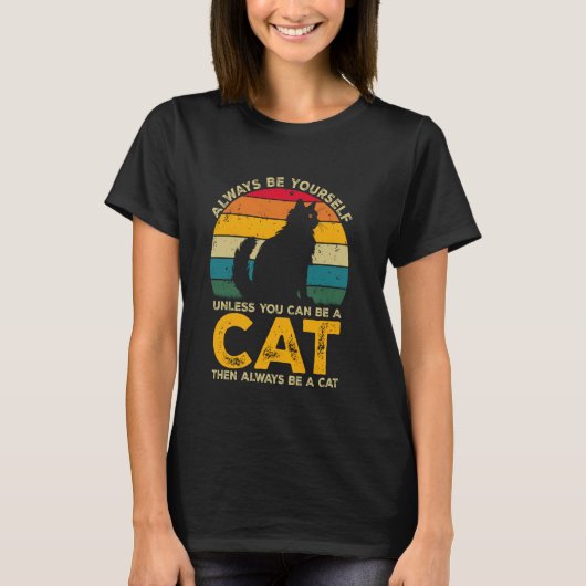 猫になれるなら自分らしく生きよう、面白いデザイン Tシャツ (正面)