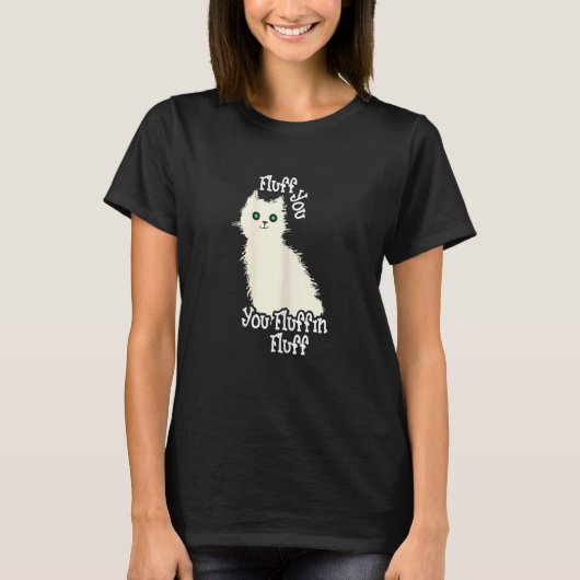 猫に毛を毟られてるのよ、毛を!毛を毟って!(女性用) Tシャツ (正面)
