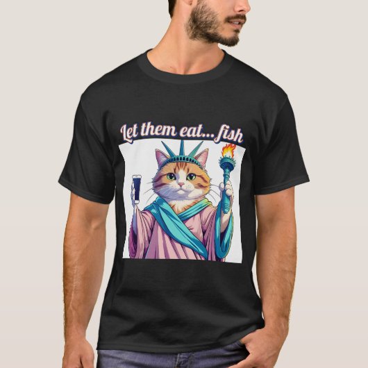 猫に魚を食べさせろ ― おかしな猫の自由の女神 Tシャツ (正面)