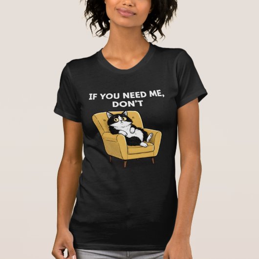 猫に「必要なら呼んで」と言われたら サルカスティックなネコ Tシャツ (正面)