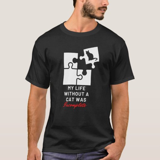 猫のいない人生なんて不完全だにゃ Tシャツ (正面)
