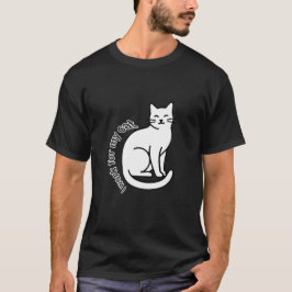 猫のために働く - 面白い猫好きの引用デザイン Tシャツ