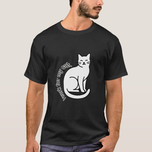 猫のために働く - 面白い猫好きの引用デザイン Tシャツ (正面)