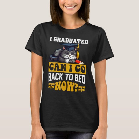 猫のための「卒業したよ、もう寝ていい?」 Tシャツ (正面)