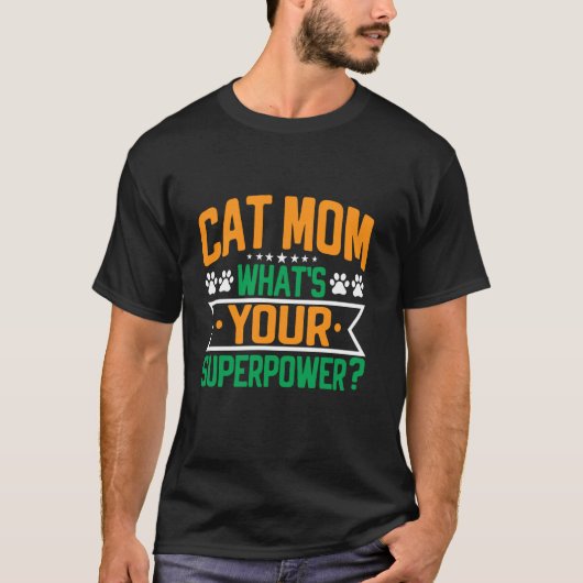 猫のママのスーパーパワーって何?猫ママ Tシャツ (正面)