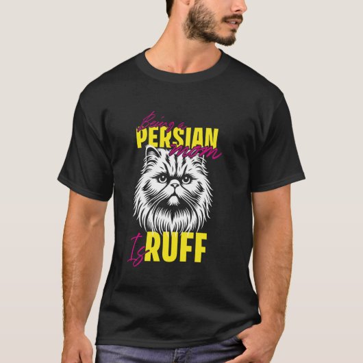 猫のママ ペルシャ猫のママとしての生活は荒れる 楽しい Tシャツ (正面)