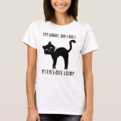 猫の子猫 私はうんざりしているのをはっきりと聞こえた？皮肉屋 Tシャツ (正面)
