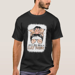 猫の母忙し母の日Messy Bun Kinda Tシャツ