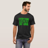 猫の毛があればすべてうまくいく 1 Tシャツ (正面フル)