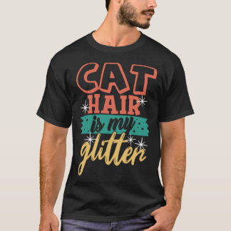 猫の毛が私のきらめき 猫のママ 猫のパパ Tシャツ