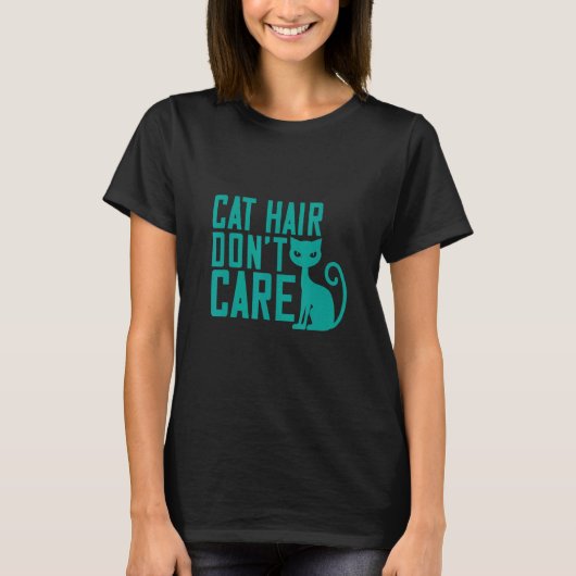 猫の毛なんて気にしない Tシャツ (正面)