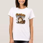 猫の毛、気にしない猫ユーモア Tシャツ (正面)