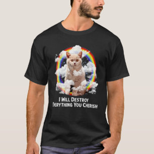 猫の虹を大切にしたものを全部壊してやる Tシャツ