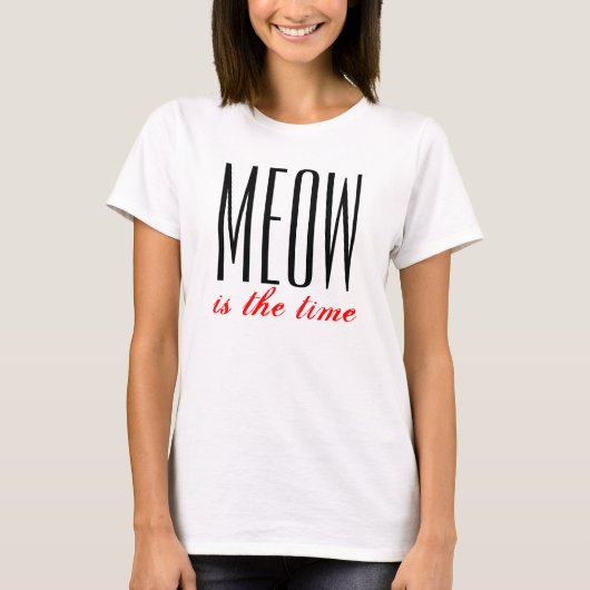 猫の鳴き声は時間の女性上です Tシャツ (正面)
