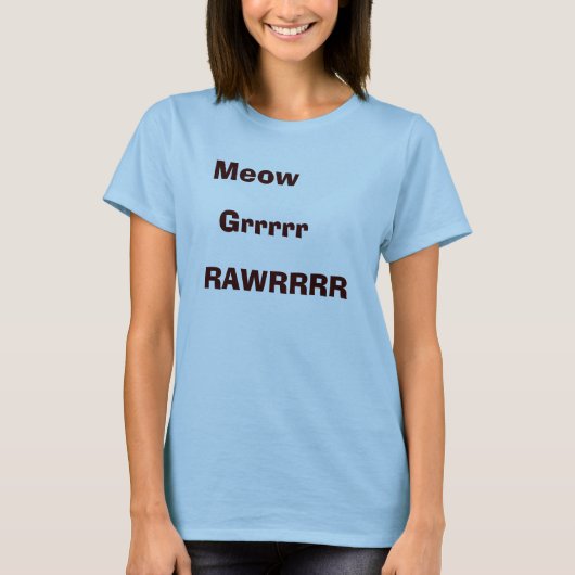 猫の鳴き声、Grrrrr、RAWRRRR Tシャツ (正面)