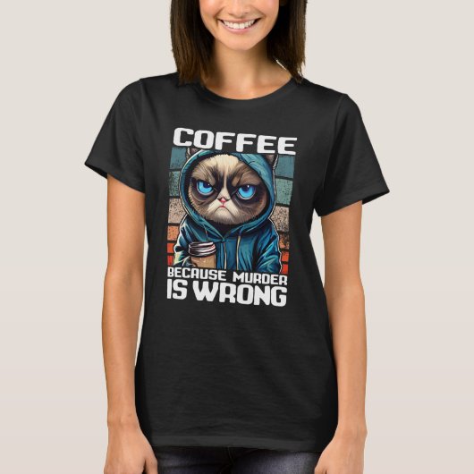 猫はコーヒー 殺人が間違っているからコーヒーを飲む Tシャツ (正面)