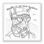 猫はニャーニャーに届かないって誰が言うの？おもしろい猫 シール (正面)