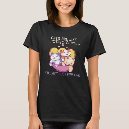 猫はポテトチップスのようなもの Tシャツ (正面)