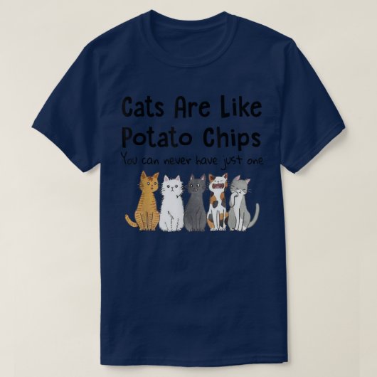 猫はポテトチップスみたいで、1匹じゃ駄目 Tシャツ (デザイン正面)