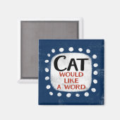 猫はワード冷蔵庫の磁石が欲しい マグネット (正面/裏面)