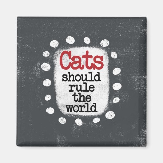 猫は世界の冷蔵庫の磁石を支配すべきだ マグネット (正面)