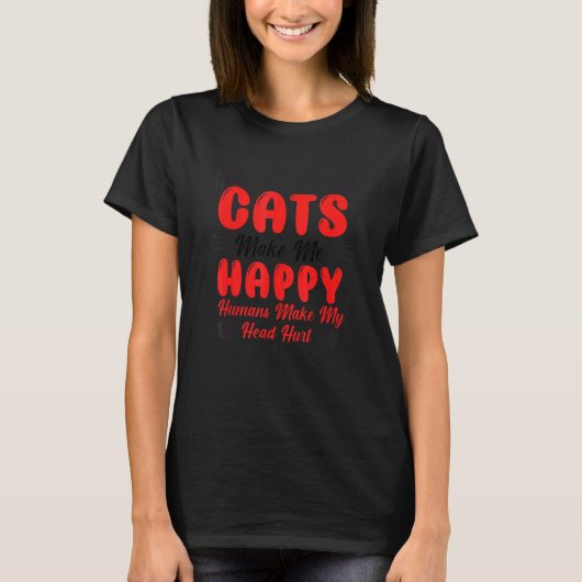 猫は人間が頭を傷つけると嬉しくなる Tシャツ (正面)