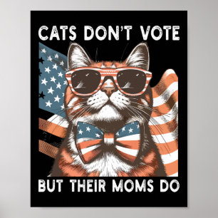 猫は投票しないけど、ママはアメリカの子どもはいない ポスター