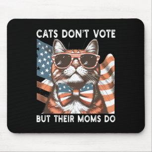 猫は投票しないけど、ママはアメリカの子どもはいない マウスパッド