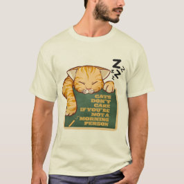 猫は気にもしあなたはの朝の人 Tシャツ