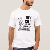 猫は甘やかされていない 面白いTシャツ Tシャツ (正面)