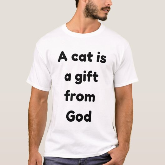 猫は神からの贈り物 Tシャツ (正面)