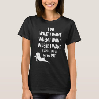 猫は私が望むようにしたい1 Tシャツ
