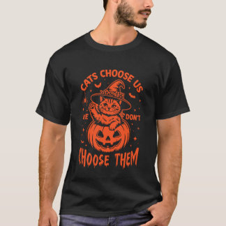 猫は私たちを選ぶのであって、私たちが猫を選ぶのではない。猫のハロウィン Tシャツ