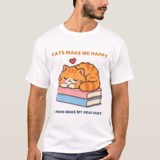 猫は私を幸せにする 人間は頭痛がする Tシャツ