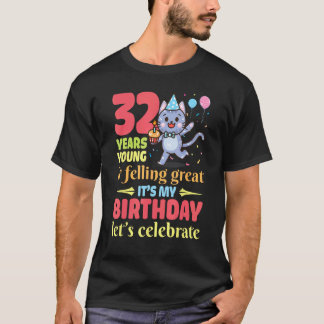 猫は32歳 若くて気分爽快です 私のB Tシャツ