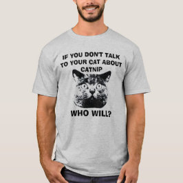 猫もしとキャットニップの話はしないし… Tシャツ