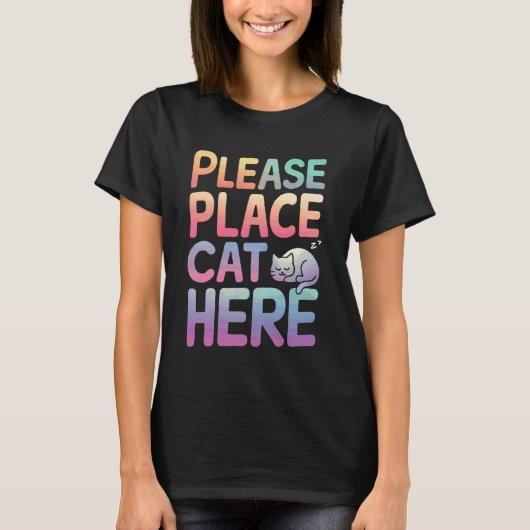 猫をここに置いてください Tシャツ (正面)