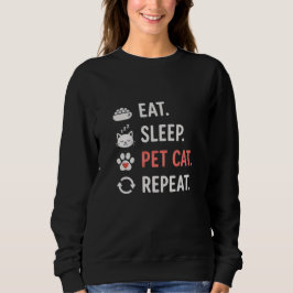 猫を愛する人のためのユーモラスなフレーズ Eat Sleep Pet Cat Repeat スウェットシャツ